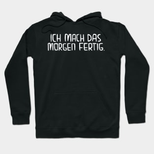 Ich mach das morgen fertig, Lustiger Handwerker Spruch Hoodie